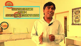 Share Your  Experience : Episode-1 Ft. Bindeshwar Kushwaha, Adarsh Kumar, Aayush Singh